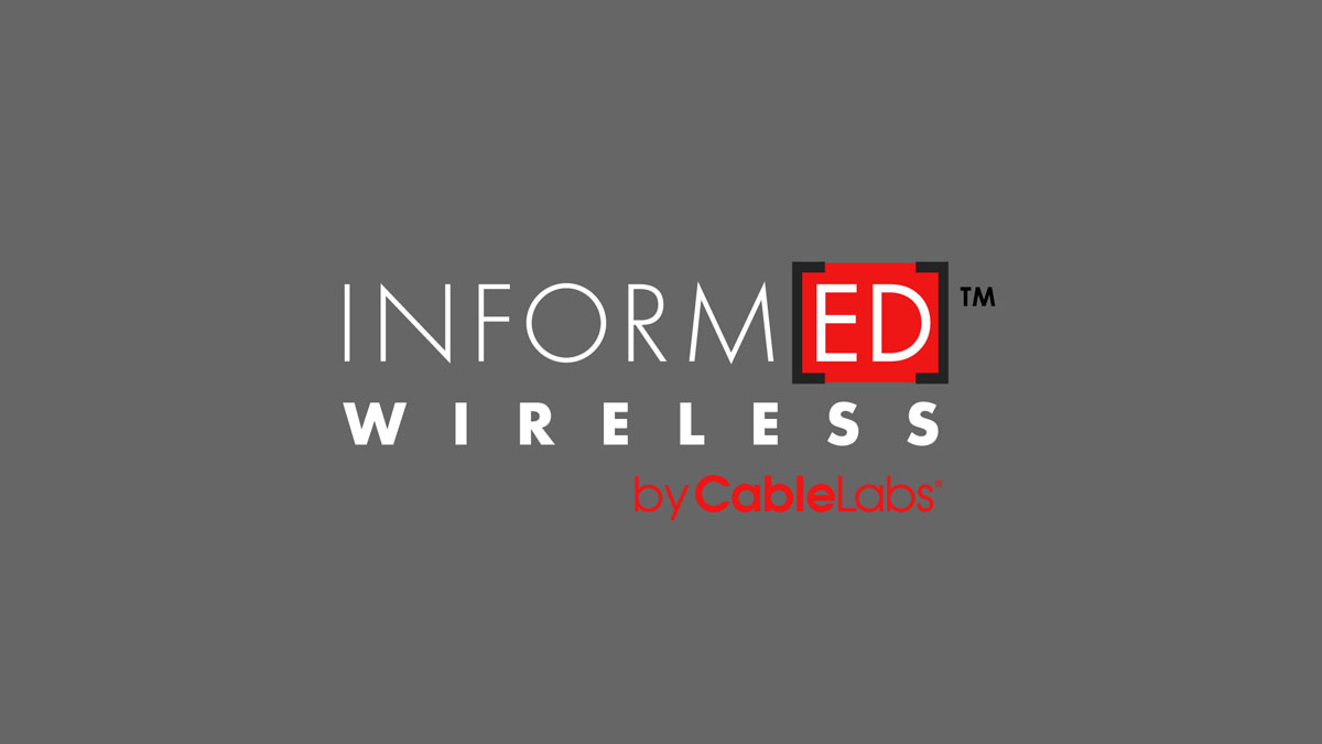Please Join CableLabs at Inform[ED]™ Wireless