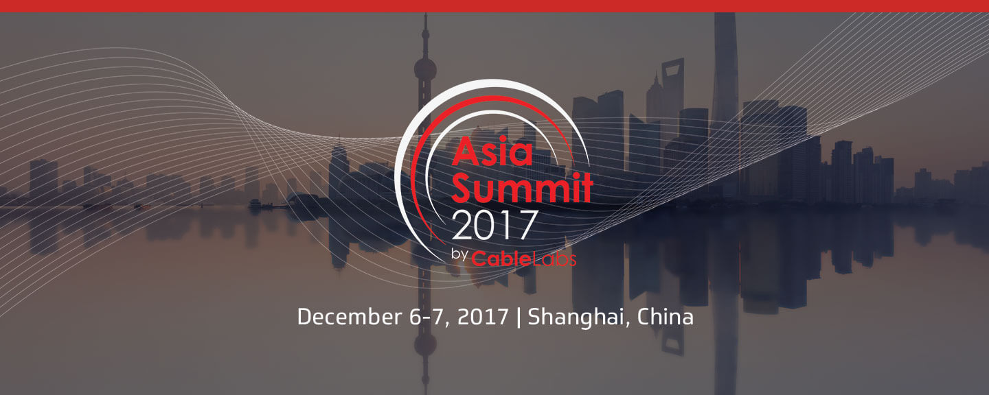 Asia Summit 2017 by CableLabs