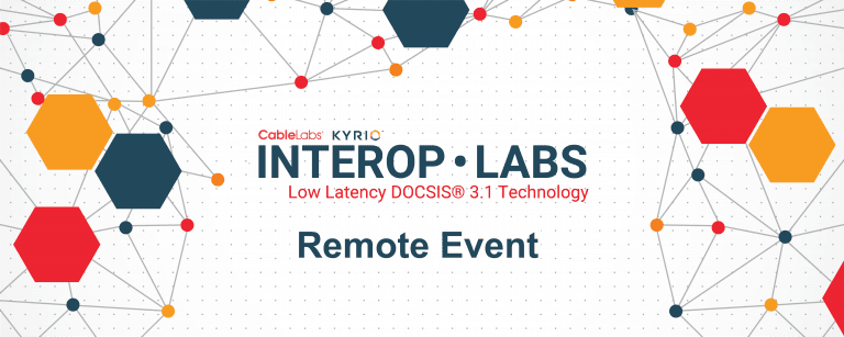 Interop·Labs Low Latency DOCSIS® 3.1 Technology Remote Event June 2020 Image