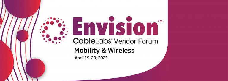 CableLabs 2022 Envision Vendor Forum