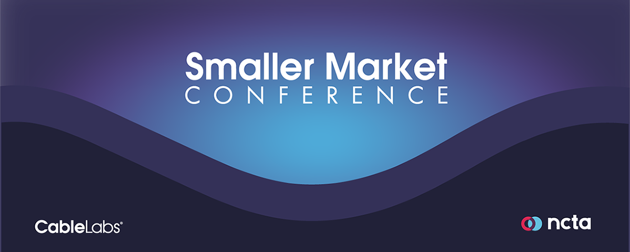 CableLabs and NCTA Smaller Market Conference March 2024 CableLabs